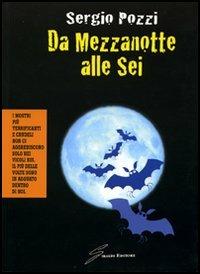 Da mezzanotte alle sei - Sergio Pozzi - copertina