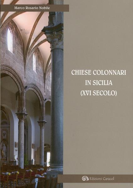 Chiese colonnari in Sicilia (XVI secolo) - Marco R. Nobile - copertina