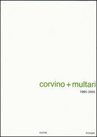 Corvino + Multari 1995-2005 - Giulia Bonelli - copertina