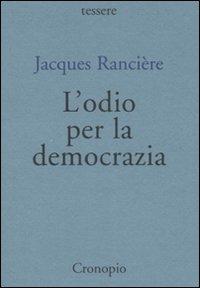 L' odio per la democrazia - Jacques Rancière - copertina