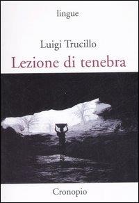 Lezione di tenebra - Luigi Trucillo - copertina