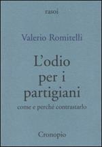 L' odio per i partigiani. Come e perché contrastarlo