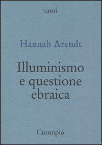Illuminismo e questione ebraica - Hannah Arendt - copertina