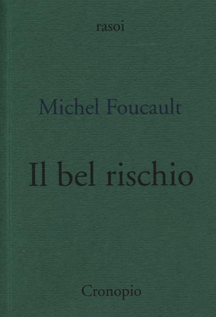 Il bel rischio. Conversazione con Claude Bonnefoy - Michel Foucault - copertina