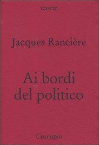 Ai bordi del politico - Jacques Rancière - copertina