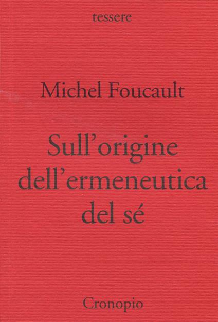 Sull'origine dell'ermeneutica del sé. Due conferenze al Dartmouth College - Michel Foucault - copertina