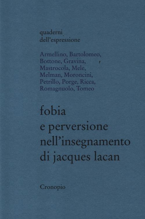 Fobia e perversione nell'insegnamento di Jacques Lacan - copertina
