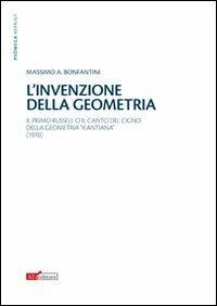 L'invenzione della geometria. Il primo Russell o il canto del cigno della geometia «kantiana» - Massimo A. Bonfantini - copertina