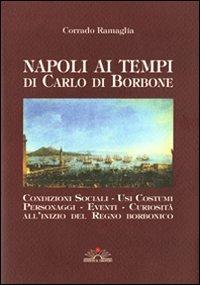 Napoli ai tempi di Carlo di Borbone - Corrado Ramaglia - copertina
