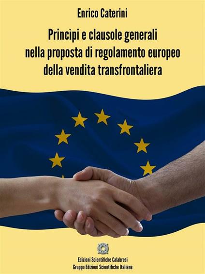 Princìpi e clausole generali nella proposta di regolamento europeo della vendita transfrontaliera - Enrico Caterini - ebook