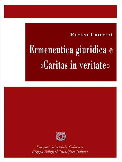 Ermeneutica giuridica e Caritas in veritate - Enrico Caterini - ebook