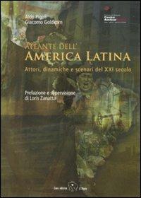 Atlante dell'America Latina. Attori, dinamiche e scenari del XXI secolo. Ediz. illustrata - Giacomo Goldkorn,Aldo Pigoli - copertina