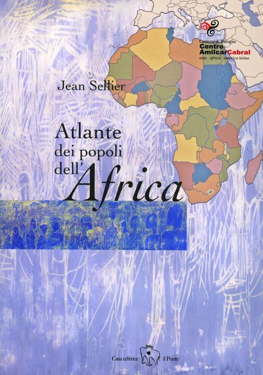 Atlante dei popoli dell'Africa. Cartografia di Bertrand de Brun, Anne le Fur. Ediz. illustrata - Jean Sellier - copertina