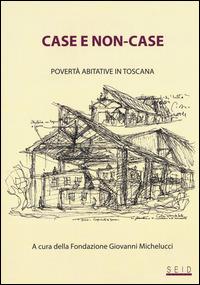 Case e non-case. Povertà abitative in Toscana - 2