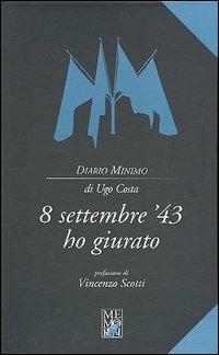 8 settembre '43 ho giurato - Ugo Costa - copertina