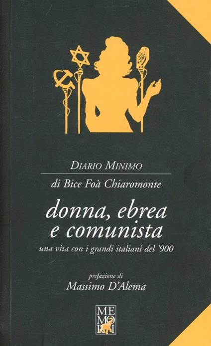 Donna, ebrea e comunista protagonista con i grandi italiani del '900 - Bice Foà Chiaromonte - copertina