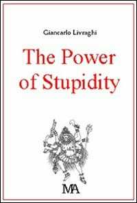 The power of stupidity