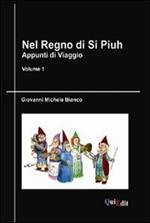 Nel regno di Si Piuh. Appunti di viaggio. Vol. 1