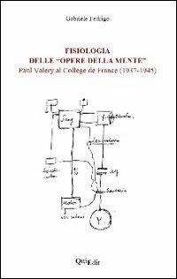 Fisiologia delle «opere della mente». Paul Valéry al collège de France(1937-1945) - Gabriele Fedrigo - copertina