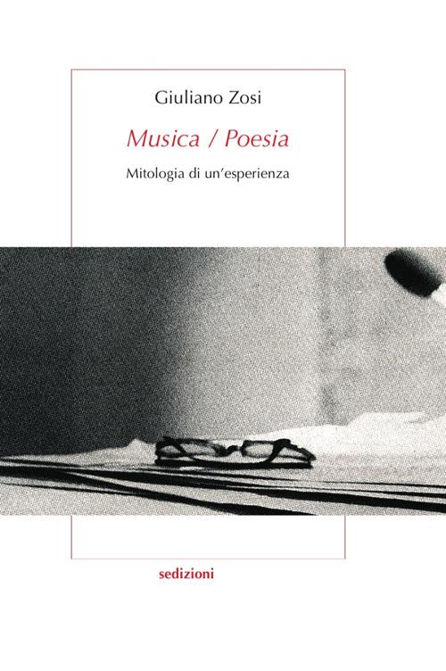 Musica/poesia. Mitologia di un'esperienza - Giuliano Zosi - copertina
