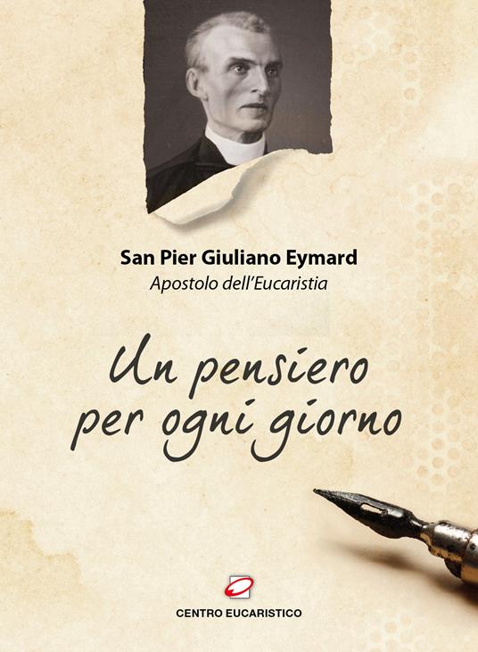 Un pensiero per ogni giorno - Pier Giuliano Eymard,Fiorenzo Salvi,Antonio Belfatto - ebook