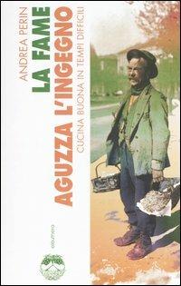 La fame aguzza l'ingegno - Andrea Perin - copertina