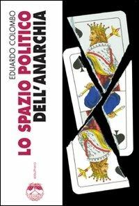 Lo spazio politico dell'anarchia - Eduardo Colombo - copertina
