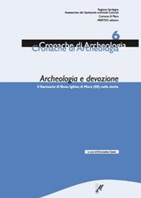 Archeologia e devozione. Il Santuario di Bonu Ighinu di Mara nella storia. Vol. 6 - Simonetta Castia,Luca Sanna - copertina