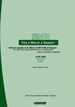 Vita e morte a Sassari. Defunti sepolti in S. Maria di Betlem. Atti dei libri defunctorum della parrocchia di S. Caterina (1676-1855). Vol. 3/1