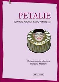 Petalie. Romanzo popolare sardo-piemontese - Maria Antonietta Macciocu,Donatella Moreschi - copertina