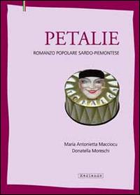 Petalie. Romanzo popolare sardo-piemontese. Con e-book - Maria Antonietta Macciocu,Donatella Moreschi - copertina