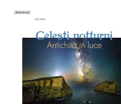 Celesti notturni. Antichità in luce. Ediz. illustrata - Salvatore Serra - copertina