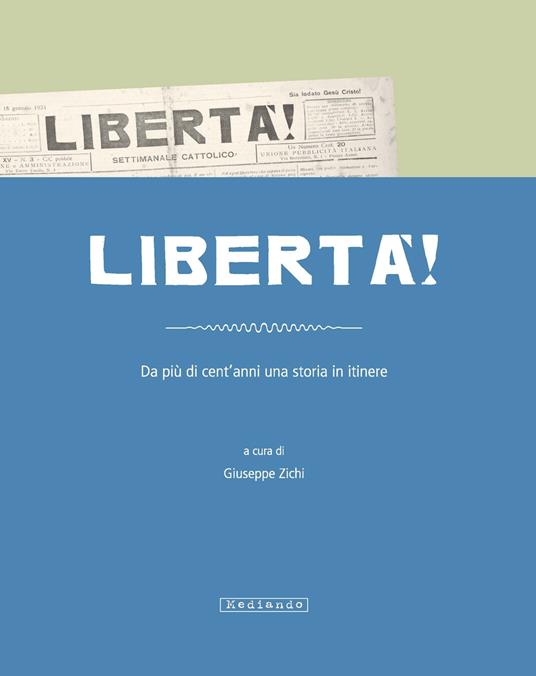 Libertà. Da più di cent'anni una storia in itinere - Manlio Brigaglia,Giuseppe Zichi,Tonino Cabizzosu - copertina