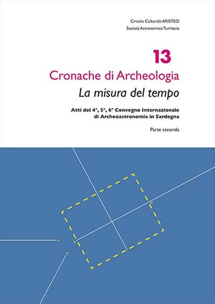 La misura del tempo. Atti del 4°, 5°, 6° Convegno internazionale di archeoastronomia in Sardegna - Elio Antonello,Gian Nicola Cabizza - copertina