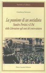 La passione di un socialista. Sandro Pertini e il PSI dalla liberazione agli anni del centro-sinistra