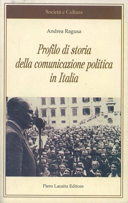Profilo di storia della comunicazione politica in Italia - Andrea Ragusa - copertina