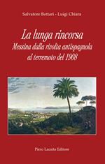 La lunga rincorsa. Messina della rivolta antispagnola al terremoto del 1908