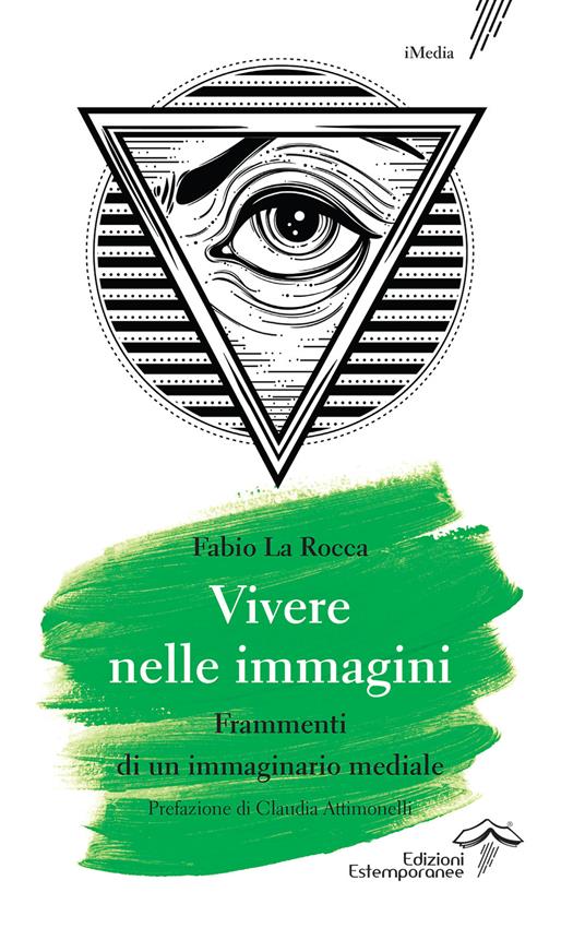 Vivere nelle immagini. Frammenti di un immaginario mediale - Fabio La Rocca - copertina
