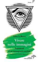 Vivere nelle immagini. Frammenti di un immaginario mediale