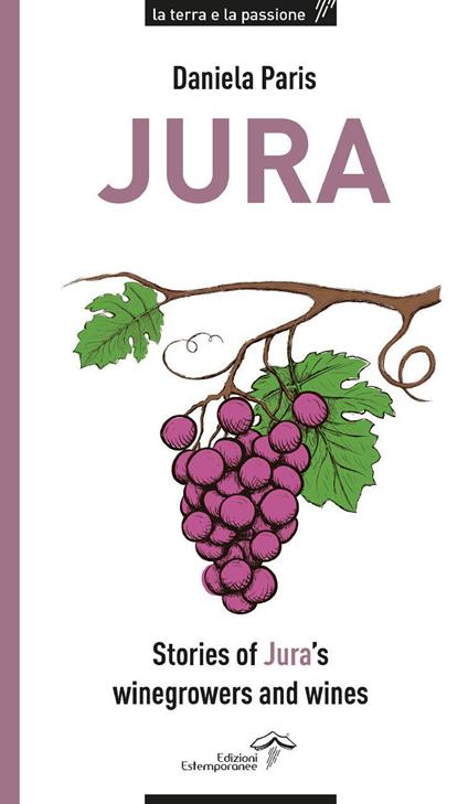 Jura. Stories of Jura's winegrowers and wines - Daniela Paris - copertina