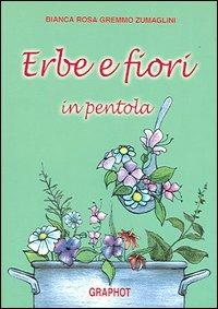 Erbe e fiori in pentola - Bianca R. Zumaglini Gremmo - copertina
