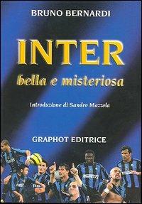 Inter. Bella e misteriosa - Bruno Bernardi - copertina