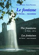 Le fontane di Torino... raccontano. Ediz. italiana, francese e inglese
