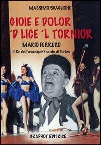 Gioie e dolor 'd lice 'l tornior Mario Ferrero, re dell'avanspettacolo di Torino - Massimo Scaglione - copertina