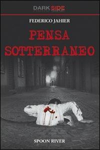 Pensa sotterraneo - Federico Jahier - copertina