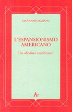 L' espansionismo americano. Un «destino manifesto»?