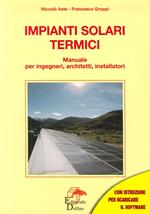 Impianti solari termici. Manuale per ingegneri, architetti, installatori