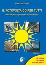 Il fotovoltaico per tutti. Manuale pratico per esperti e meno esperti