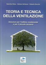 Teoria e tecnica della ventilazione. Soluzioni per l'edilizia residenziale e per il piccolo terziario