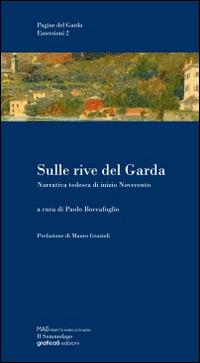 Sulle rive del Garda. Narrativa tedesca di inizio Novecento - Paolo Bolcafoglio - copertina